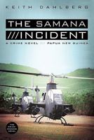 The Samana Incident: A Crime Novel of Papua New Guinea 1450263119 Book Cover