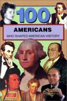 100 Americans Who Shaped American History 0912517328 Book Cover