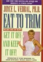 Eat to Trim : Get It Off and Keep It Off! 0446518875 Book Cover