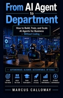 From AI Agent to Department: How to Build Train, and Scale AI Agents Into High-Performing Deparments (A-genetic Business Series) B0H1HXNFJ7 Book Cover