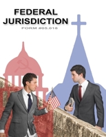 Federal Jurisdiction: Form #05.018 B08L9WN427 Book Cover