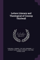 Letters Literary and Theological of Connop Thirlwall 1379059372 Book Cover