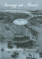 Strong on Music: The New York Music Scene in the Days of George Templeton Strong, Volume 1: Resonances, 1836-1849 0226470091 Book Cover