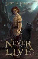 Never To Live 1940163102 Book Cover