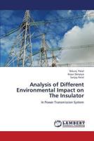 Analysis of Different Environmental Impact on The Insulator: In Power Transmission System 3659320854 Book Cover