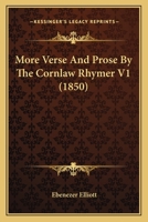 More Verse And Prose By The Cornlaw Rhymer V1 116409355X Book Cover