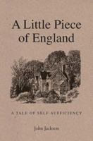 A Little Piece of England: A Tale of Self-Sufficiency 0956921205 Book Cover