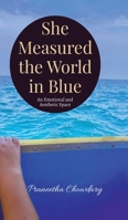 She Measured the World in Blue: An Emotional and Aesthetic Scale B0FFL2KSCM Book Cover