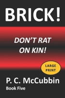 BRICK! Don't Rat on Kin! Large Print B0CFZGXNHJ Book Cover