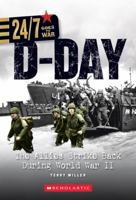 D Day: The Allies Strike Back During World War Ii (24/7: Goes To War: On The Battlefield) 0531254526 Book Cover