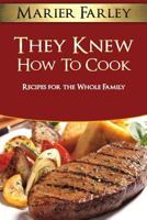 They Knew How to Cook 1500953830 Book Cover