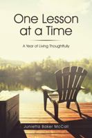 One Lesson at a Time: A Year of Living Thoughtfully 1532063113 Book Cover