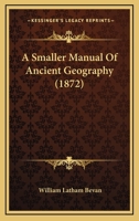 A Smaller Manual Of Ancient Geography 1436751535 Book Cover