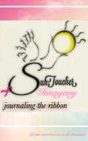 SunToucher Imagery: Journaling The Ribbon 1696580587 Book Cover