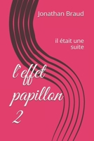 l'effet papillon 2: il était une suite B08FP3WHJH Book Cover