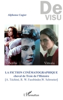 La fiction cinématographique: Cheval de Troie de l'Histoire [A. Téchiné, R. W. Fassbinder, W. Schroeter] (de Visu) (French Edition) 2343158037 Book Cover