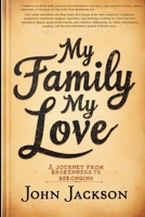 My Family, My Love: A Journey from Brokenness to Belonging B0FFN83QHQ Book Cover