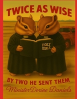 Twice as Wise: By Two He Sent Them B0FJ783FKL Book Cover