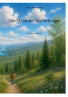 Der Michi aus Wallerfangen: und seine Ansteller (German Edition) 3769362462 Book Cover