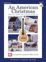 Mel Bay An American Christmas: Shaker Tunes, Spirituals, Shape-Not Hymns, and Folk Songs 0786670584 Book Cover