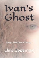 Ivan's Ghost: Granger Ranch Second Chances B091NPC3WQ Book Cover