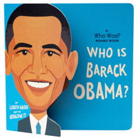 Who Is Barack Obama?: A Who Was? Board Book 0593520882 Book Cover