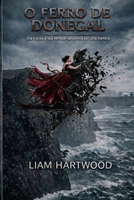 O FERRO DE DONEGAL: Ela trocou a sua verdade sangrenta por uma mentira. (Portuguese Edition) B0GY7TJSZ8 Book Cover
