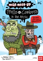 Mega Mash-Up: Cowboys v Trolls in the Arctic 0763662712 Book Cover