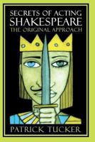 Secrets of Acting Shakespeare: The Original Approach (A Theatre Arts Book) 0878300953 Book Cover