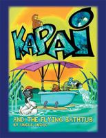 Kapai and the Flying Bathtub 1514446545 Book Cover