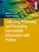 Collecting, Processing and Presenting Geoscientific Information with Python 3032279143 Book Cover