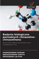 Badania biologiczne pochodnych chinazolino-chinazolinonu: Nowa synteza, badania obliczeniowe in silico i antybakteryjne in vitro (Polish Edition) 6208767490 Book Cover