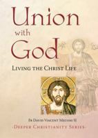 Union with God: Living the Christ Life 1860823602 Book Cover