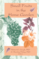 Small Fruits in the Home Garden 1560220570 Book Cover