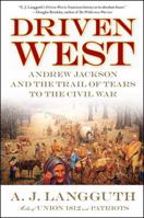 Driven West: Andrew Jackson and the Trail of Tears to the Civil War 1416548599 Book Cover