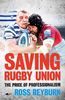 Saving Rugby Union: The Price of Professionalism 1995-2020 1912631326 Book Cover