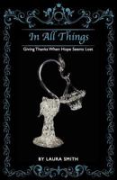 In All Things Giving Thanks When Hope Seems Lost 1612440401 Book Cover