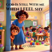 God Is Still With Me When I Feel Shy: Faith-Based Bedtime Series B0GPY3CL27 Book Cover