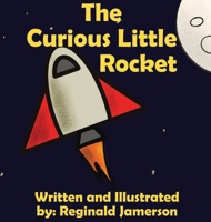 The Curious Little Rocket 0578925540 Book Cover