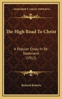 The High Road to Christ 0548717478 Book Cover