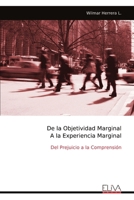 De la Objetividad Marginal A la Experiencia Marginal: Del Prejuicio a la Comprensión (Spanish Edition) 9999336221 Book Cover