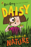 Daisy and the Trouble with Nature 1782957715 Book Cover
