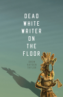 Dead White Writer on the Floor 0889226636 Book Cover