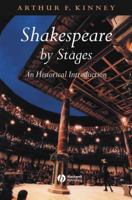Shakespeare by Stages: An Historical Introduction 0631224696 Book Cover
