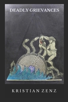 Deadly Grievances B09NRD7GRV Book Cover