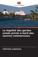 La légalité des gardes armés privés à bord des navires commerciaux (French Edition) 6206160254 Book Cover