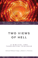 Two Views of Hell: A Biblical & Theological Dialogue 0830822550 Book Cover