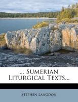Sumerian Liturgical Texts 1017829136 Book Cover