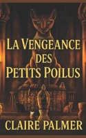 La vengeance des petits poilus 1977665209 Book Cover