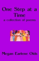 One Step at a Time: A Collection of Poems B0GWVZ6T3H Book Cover